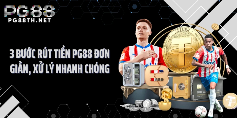3 bước rút tiền PG88 đơn giản, xử lý nhanh chóng