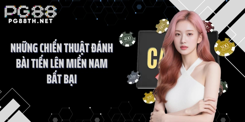 Những chiến thuật đánh bài tiến lên miền Nam bất bại